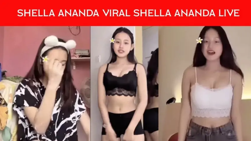 [Watch] Video Shella Ananda Viral Shella Ananda Live