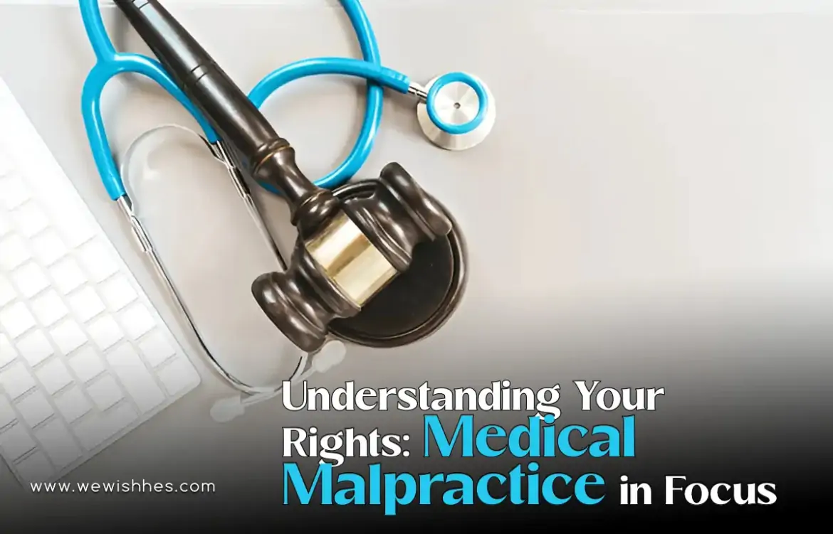 Understanding Your Rights: Medical Malpractice in Focus