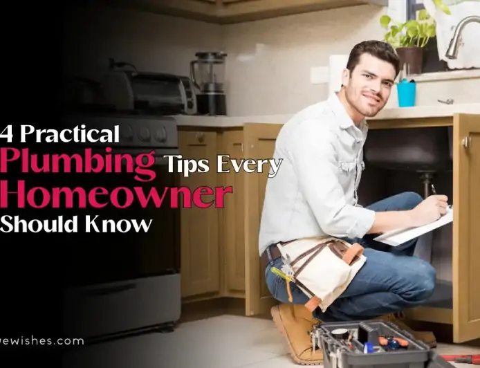 4 Practical Plumbing Tips Every Homeowner Should Know