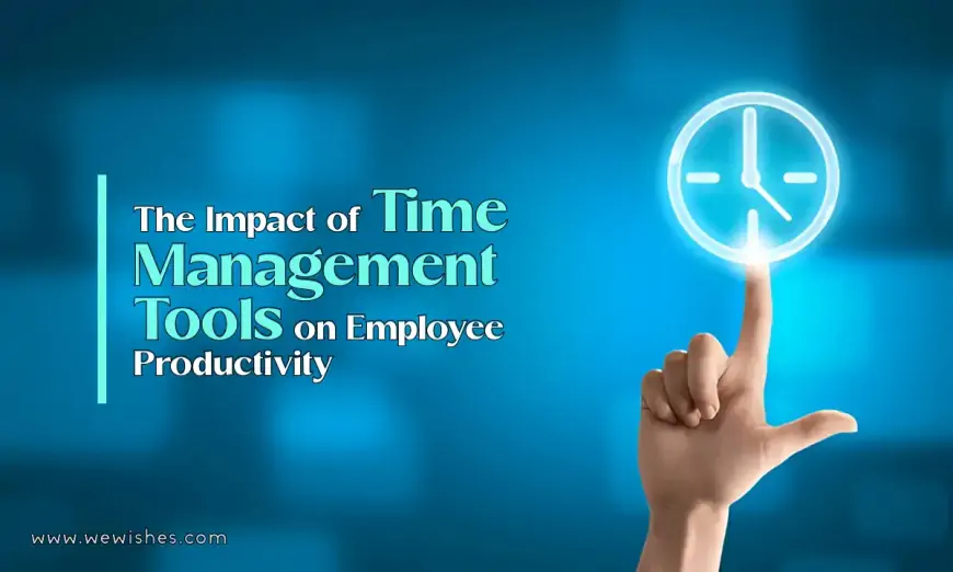 The Impact of Time Management Tools on Employee Productivity