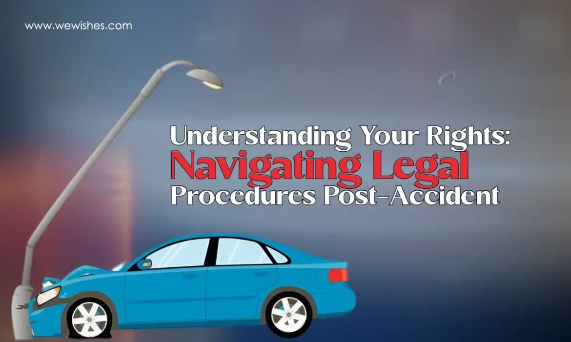 Understanding Your Rights: Navigating Legal Procedures Post-Accident