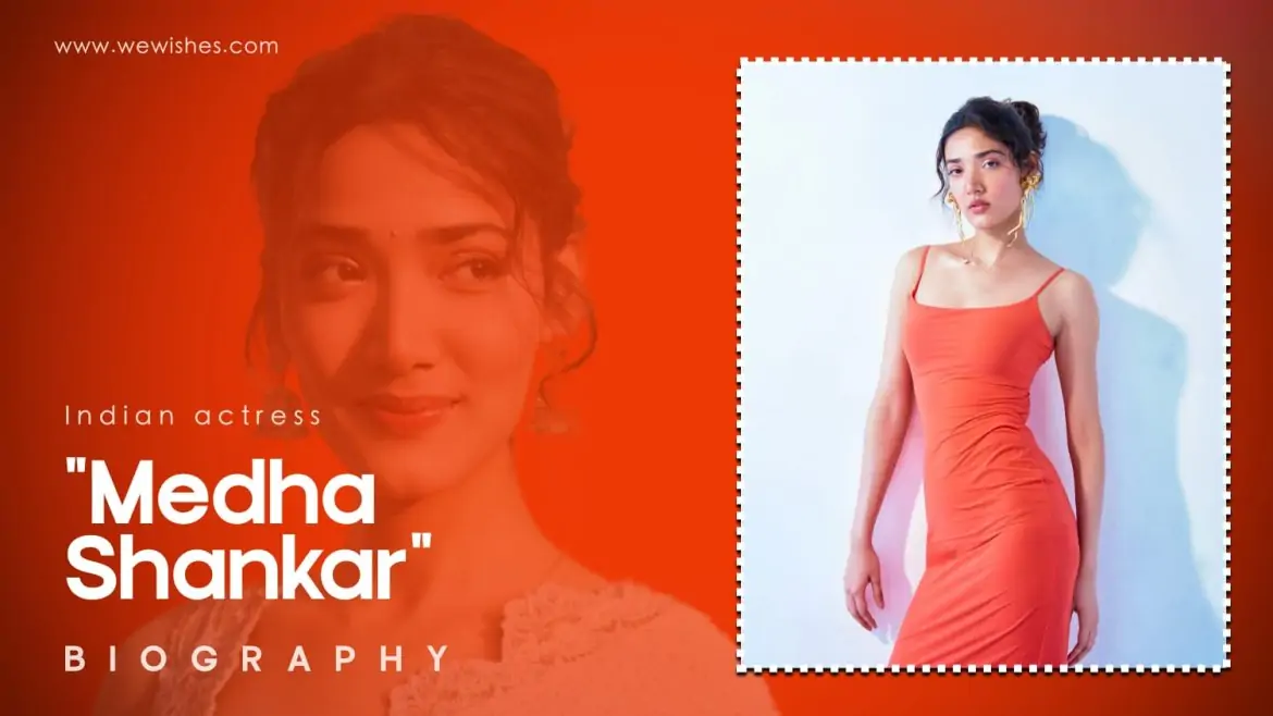 Medha Shankar Biography (Actress) Age, Figure Size, Height, Movies, Boyfriend & More