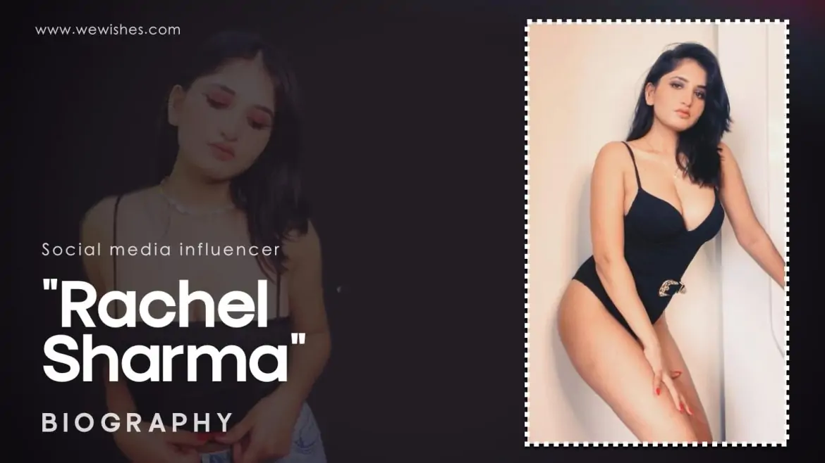 Rachel Sharma Biography: Age, Height, Career, Leaked MMS, Photos & More