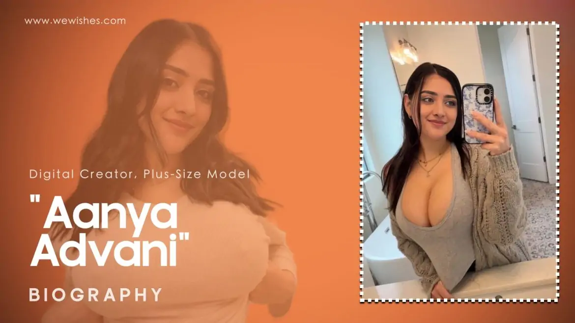 Aanya Advani Biography: Wiki, Age, Career, Family, Net Worth, Photos, and More
