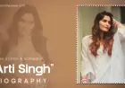 Arti Singh Biography – Age, Family, Height, Net worth &  Lifestyle
