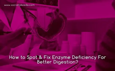 How to Spot & Fix Enzyme Deficiency For Better Digestion? How to Spot & Fix Enzyme Deficiency For Better Digestion?