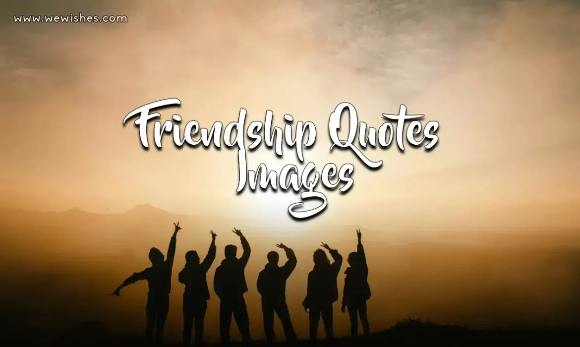 Friendship Quotes Images for All of Your Forever Friends