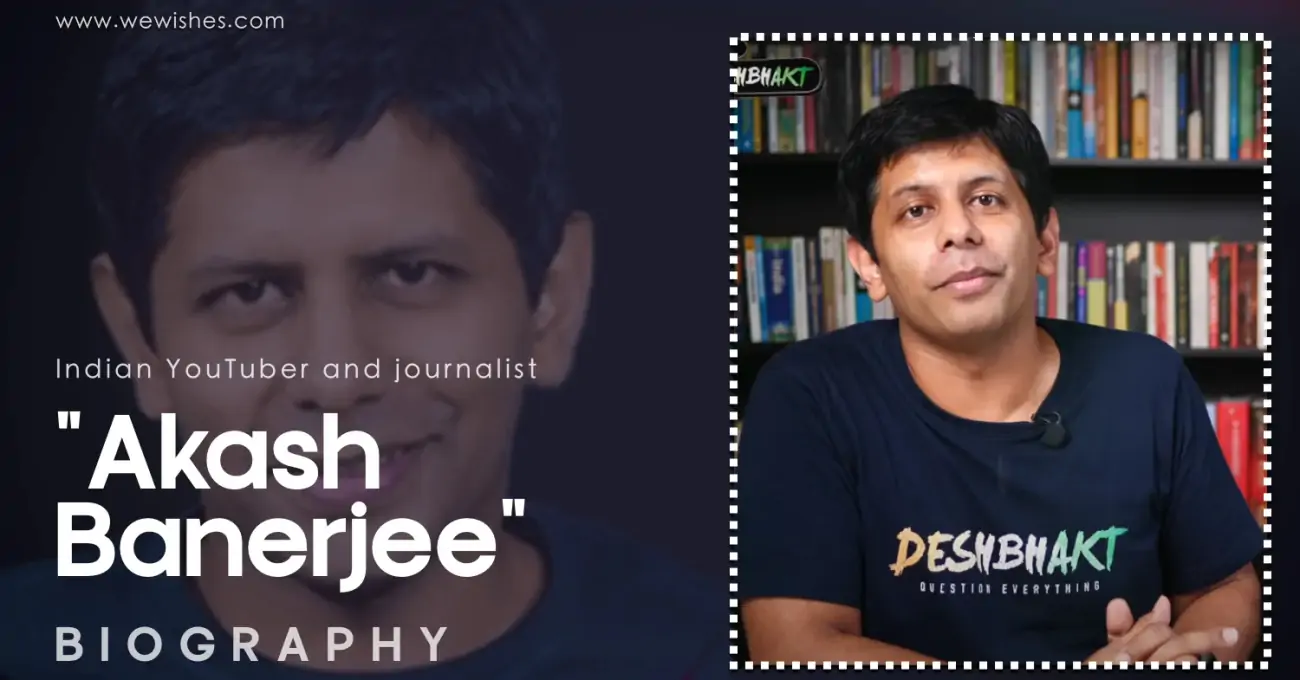 Akash Banerjee Wiki Biography (#TheDeshBhakt) : 11+ Amazing Things | 2025