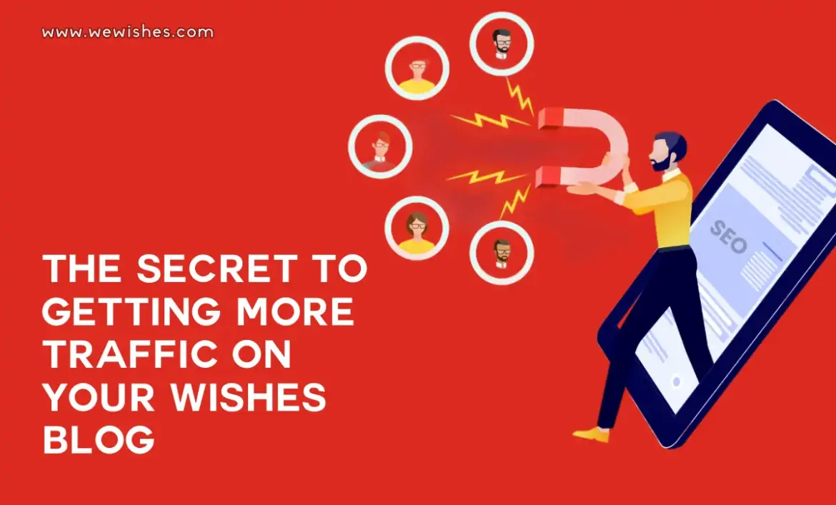 The Secret to Getting More Traffic on Your Wishes Blog
