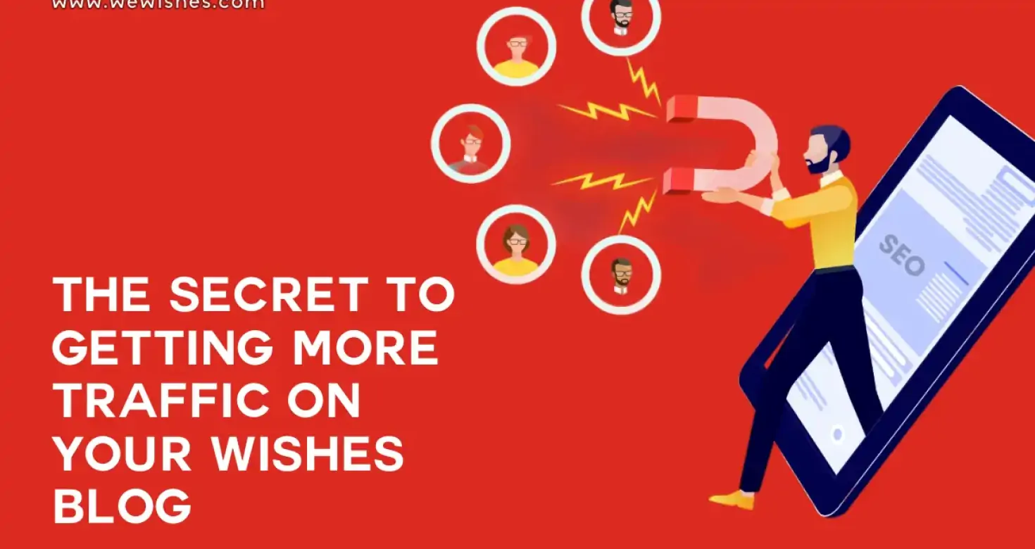 The Secret to Getting More Traffic on Your Wishes Blog