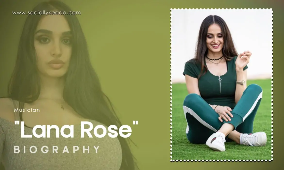 Lana Rose Biography, Salary, Net Worth & More