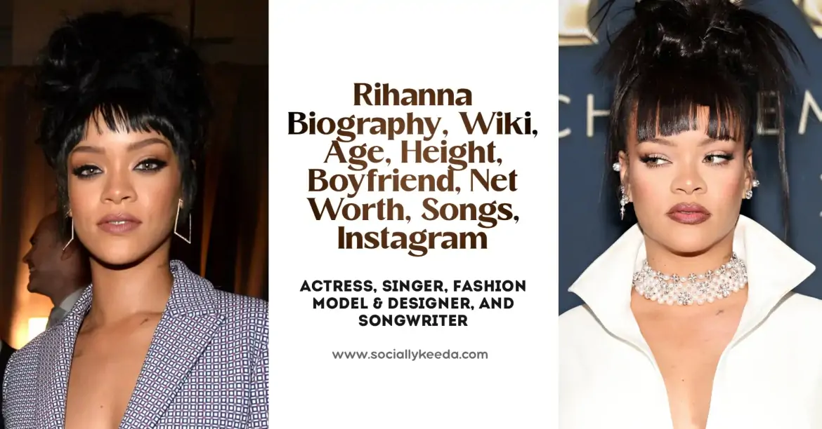 Rihanna Biography, Wiki, Age, Height, Boyfriend, Net Worth, Songs, Instagram
