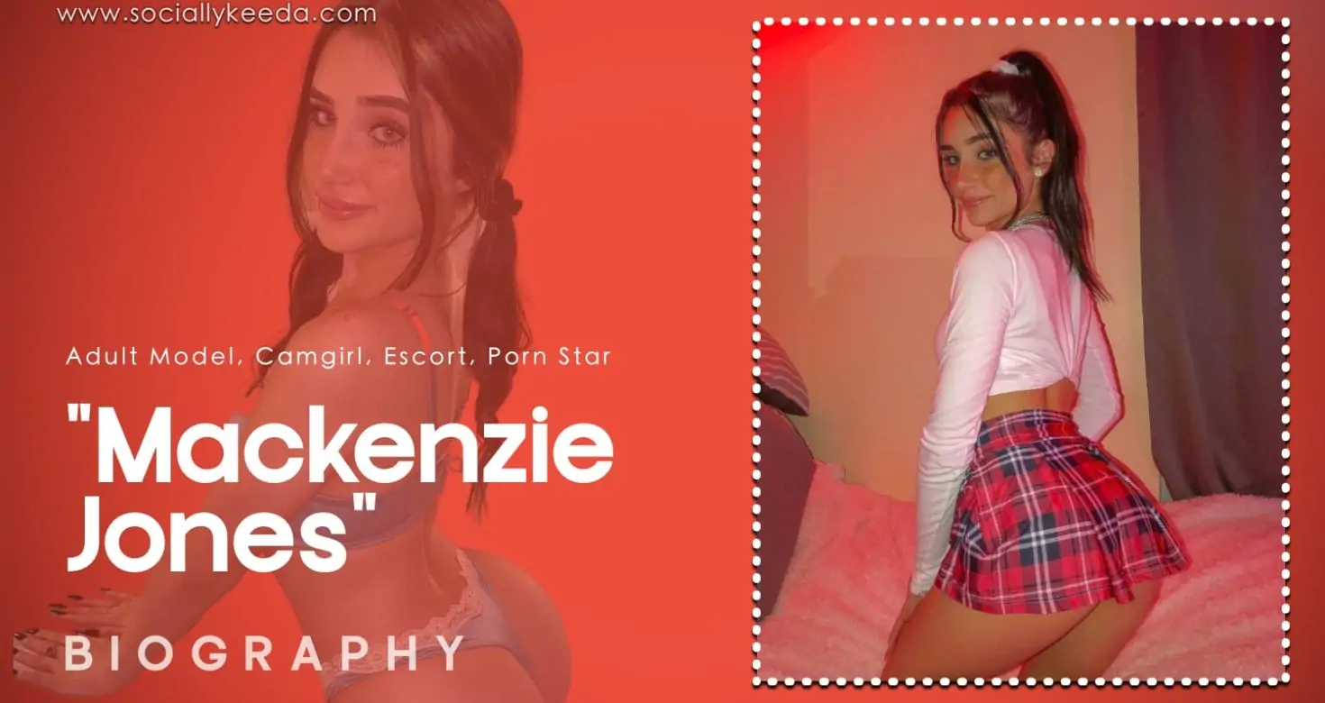 Mackenzie Jones (mackzjones) Biography, Salary, Net Worth & More