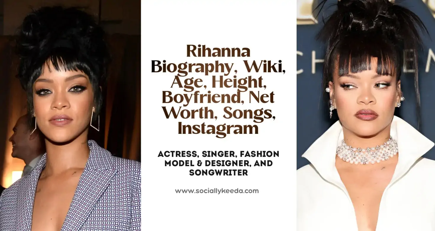 Rihanna Biography, Wiki, Age, Height, Boyfriend, Net Worth, Songs, Instagram