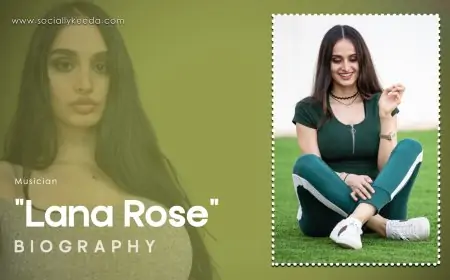 Lana Rose Biography, Salary, Net Worth & More