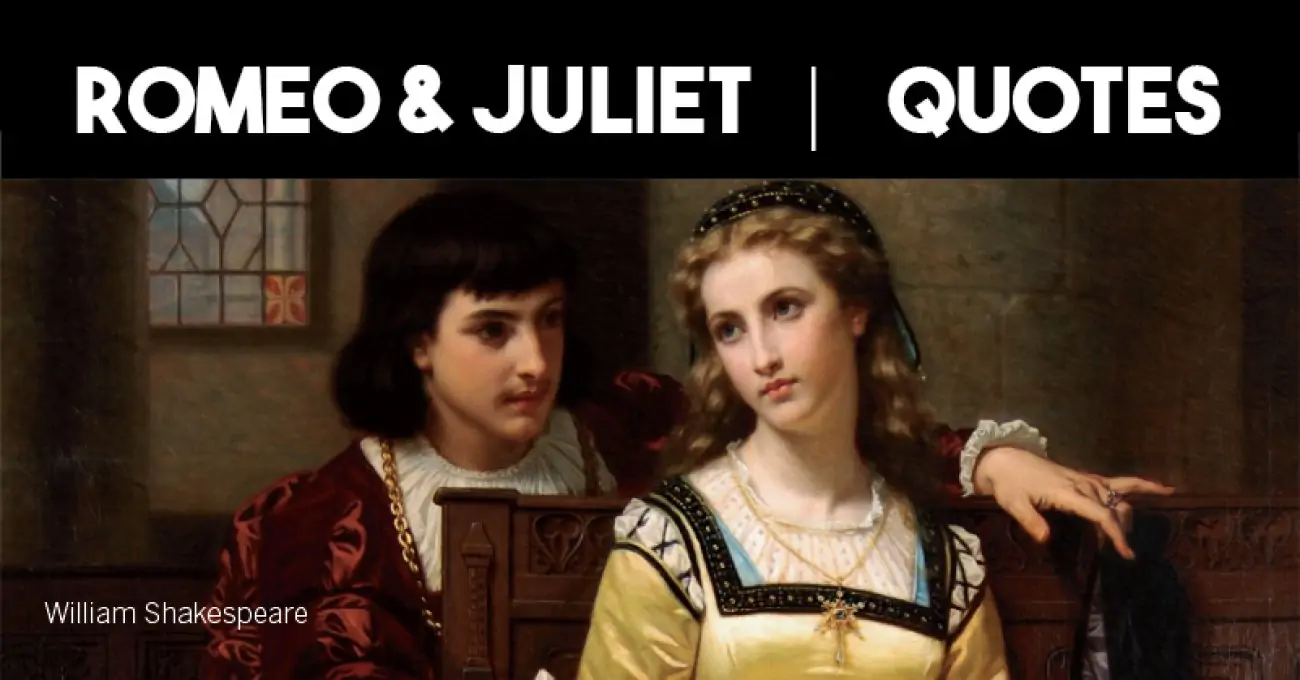 40+ Incredible Romeo and Juliet Quotes by William Shakespeare