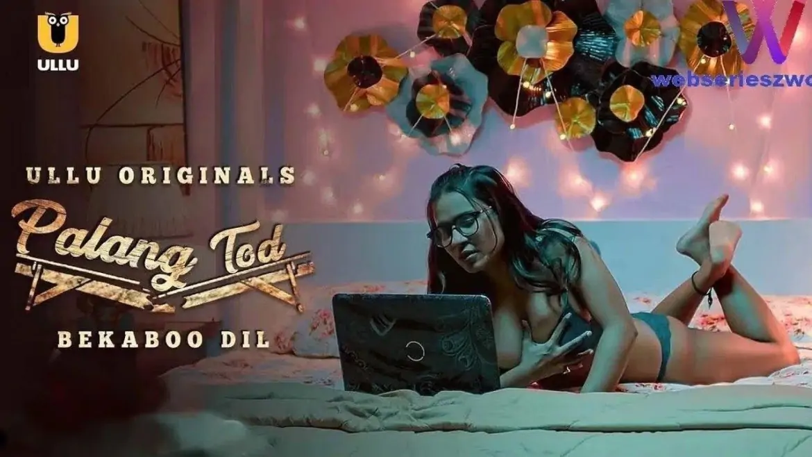 Palang Tod Bekaboo Dil Ullu Web Series