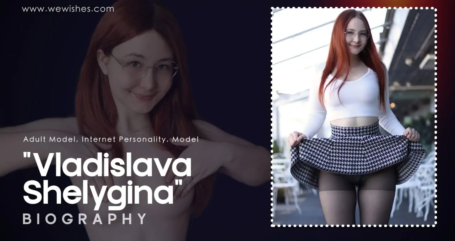 Vladislava Shelygina Biography, Salary, Net Worth 2025