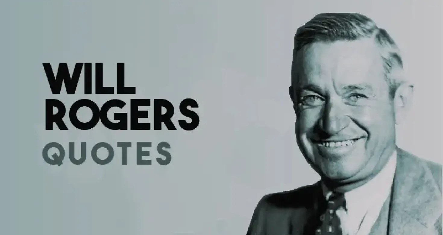 23 Amazing Will Rogers Quotes That Are Best Appropriate for Today’s World
