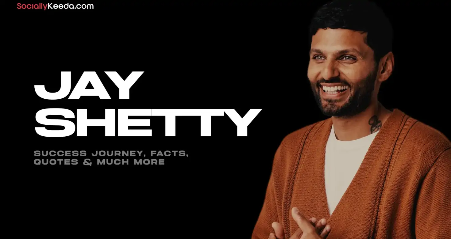 Jay Shetty Wiki: Success Journey, Facts, Quotes & Much More