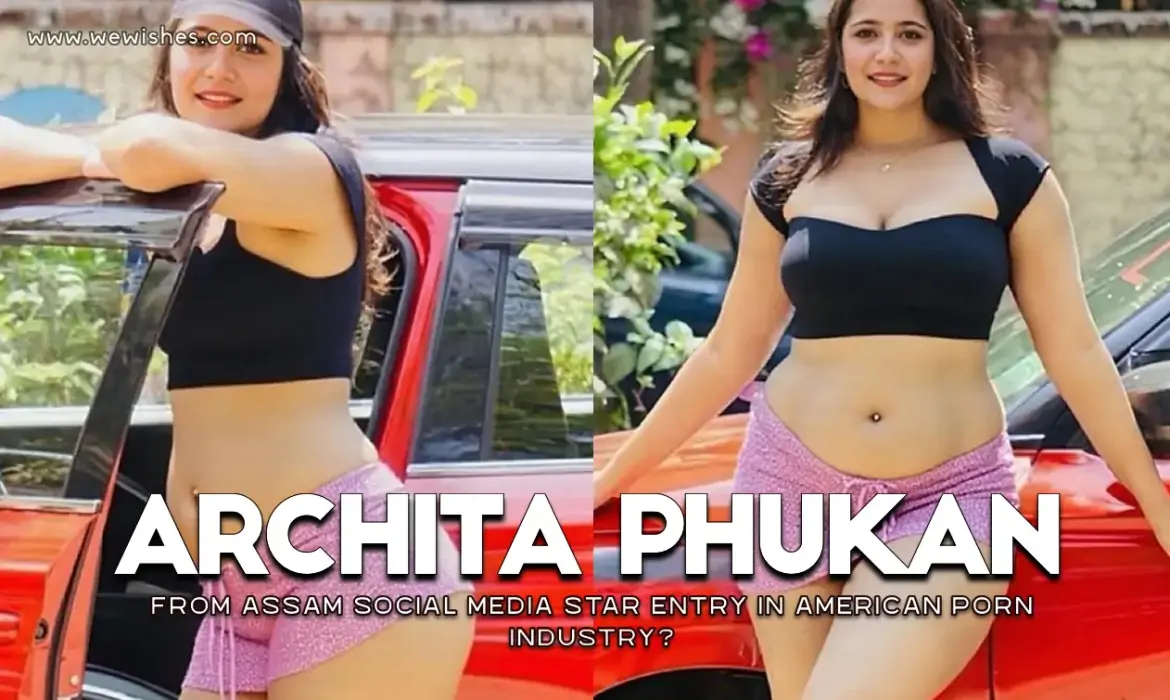 VIDEO - Archita Phukan: From Assam Social Media Star Entry in American Porn Industry?