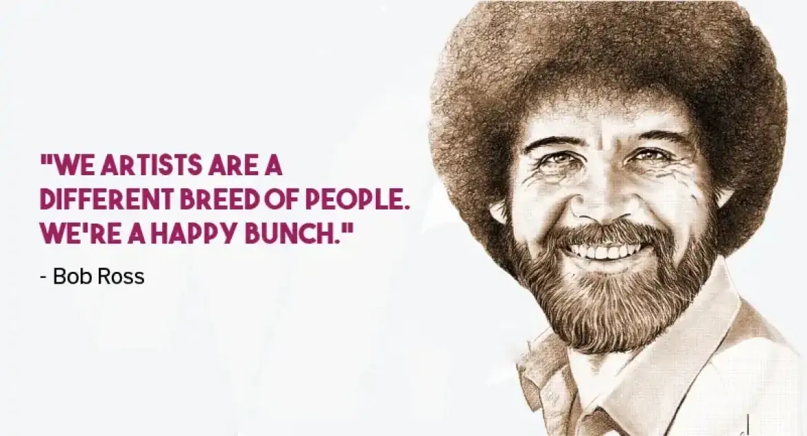 Bob Ross quote about artist and happiness