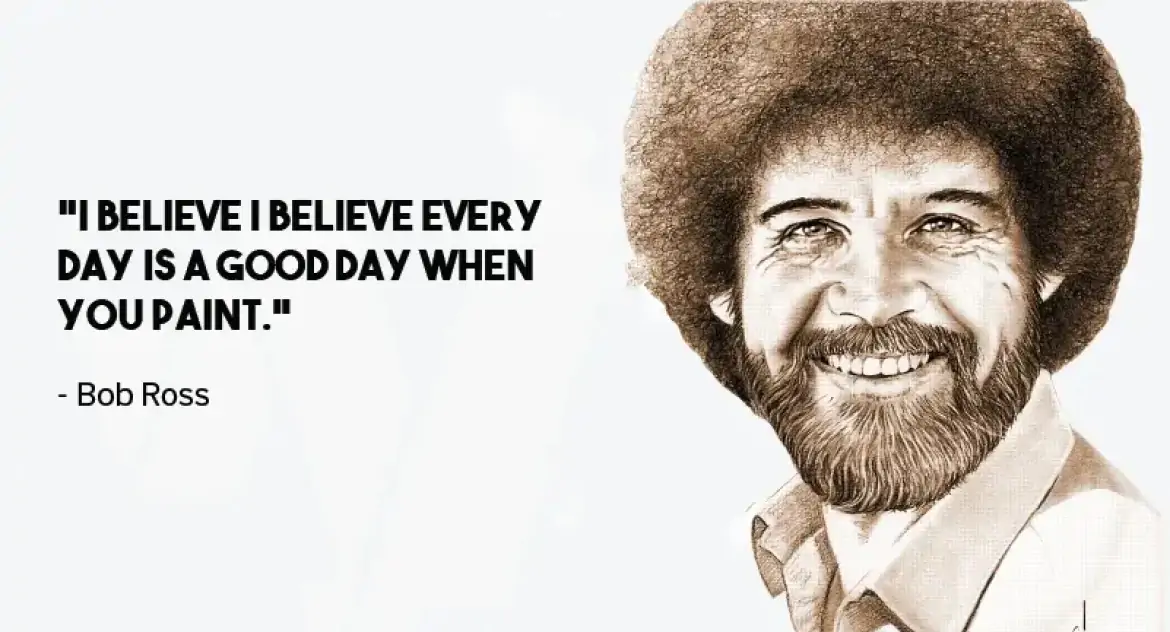 Bob Ross quote about Painting
