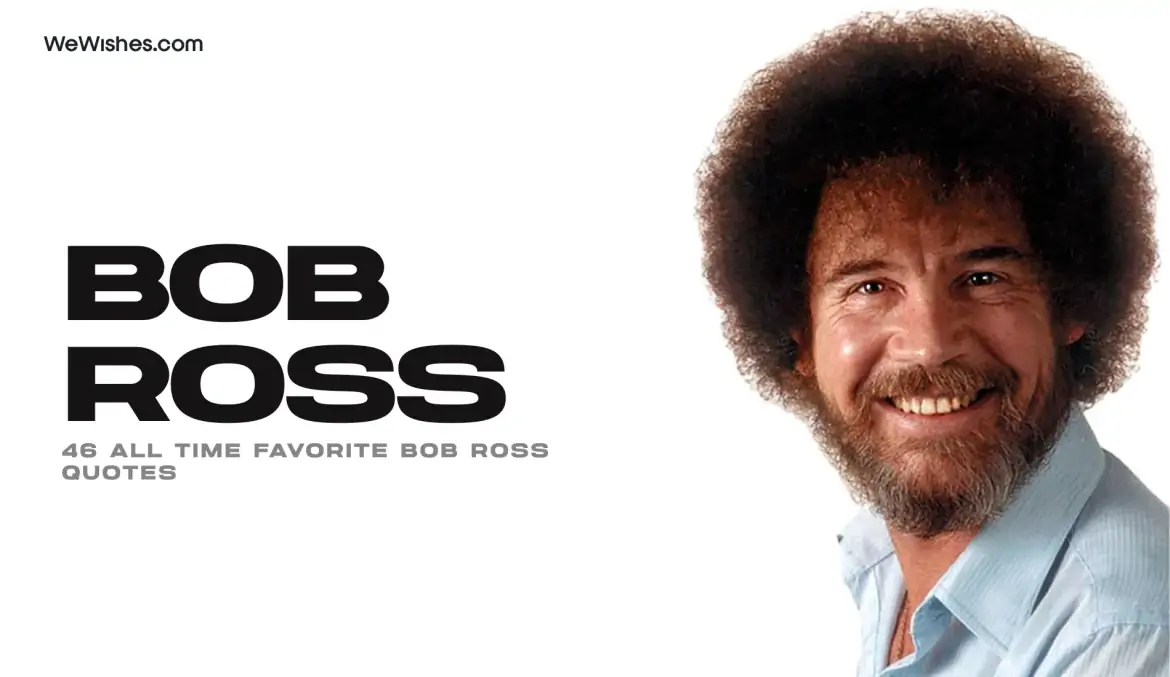 46 All Time Favorite Bob Ross Quotes
