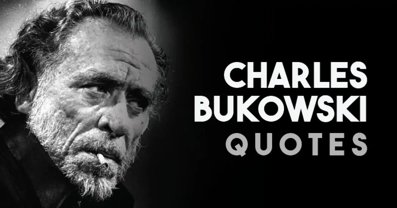72 Unforgettable Charles Bukowski Quotes