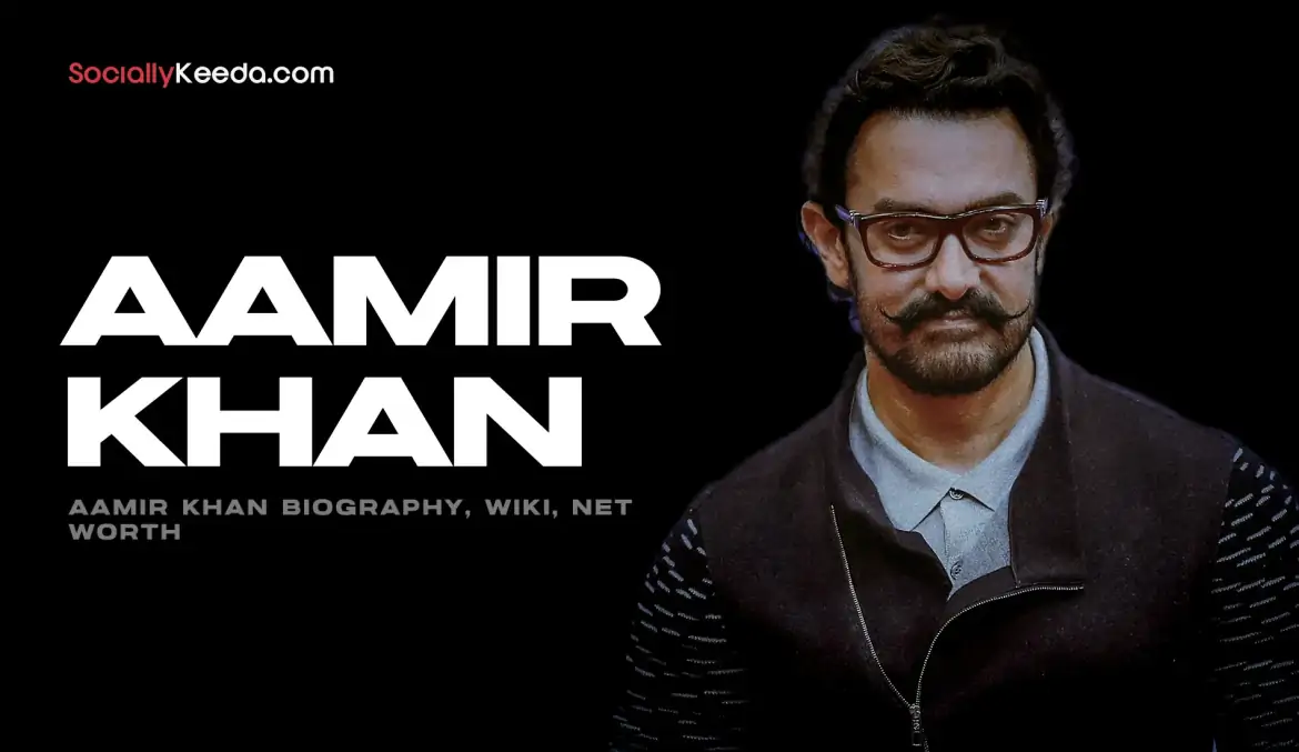 Aamir Khan Biography, Wiki, Net Worth 2025