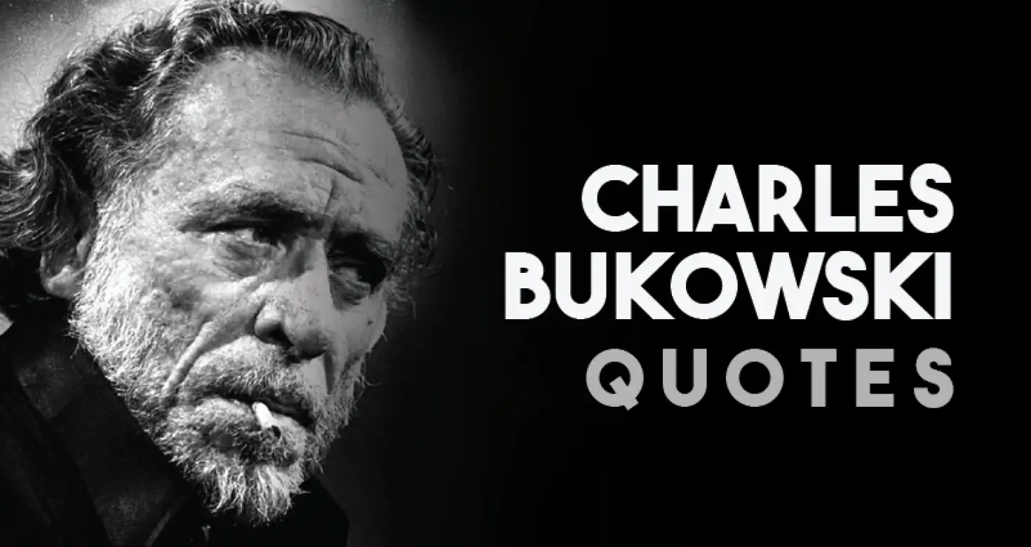 72 Unforgettable Charles Bukowski Quotes