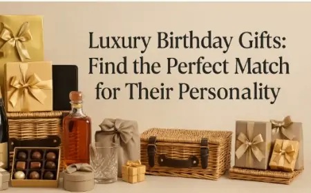 Luxury Birthday Gifts: Find the Perfect Match for Their Personality