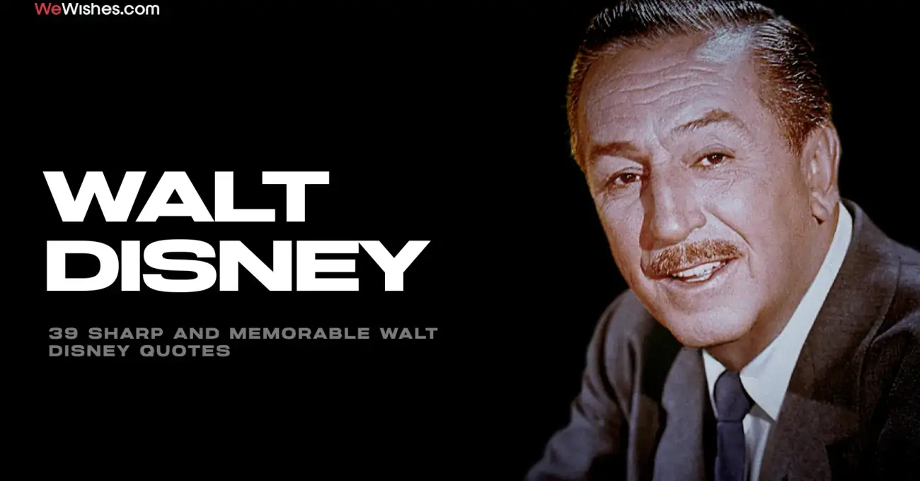 39 Sharp and Memorable Walt Disney Quotes