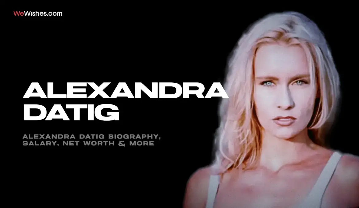 Alexandra Datig Biography, Salary, Net Worth & More