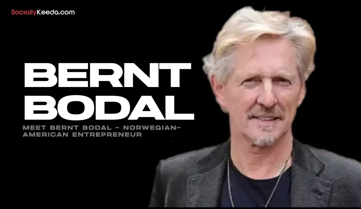 Meet Bernt Bodal – Norwegian-American Entrepreneur
