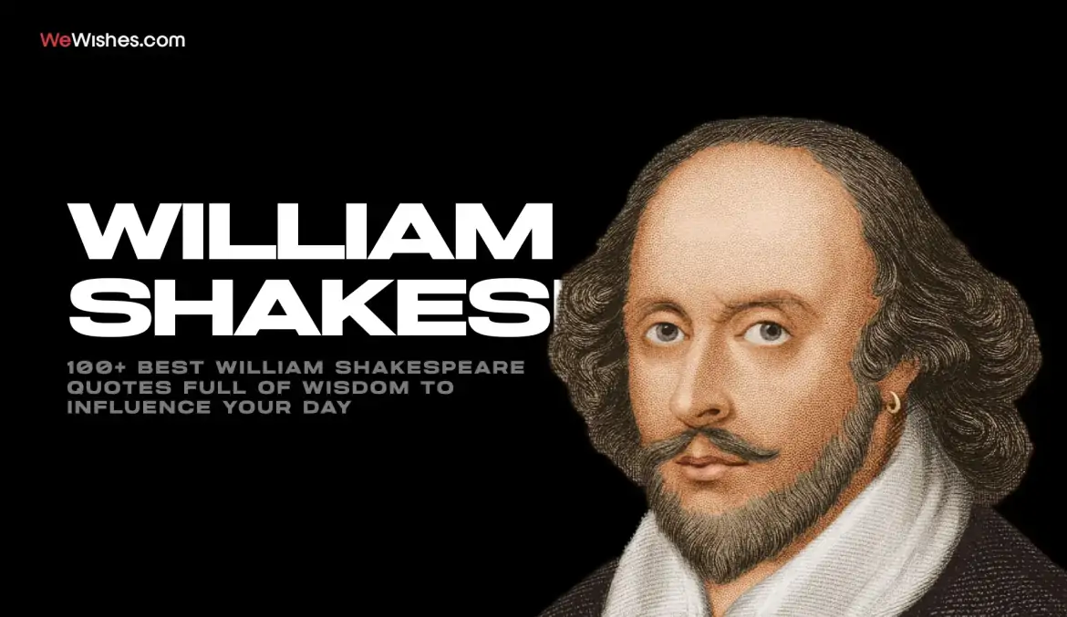 100+ Best William Shakespeare Quotes Full of Wisdom to Influence Your Day (2025)