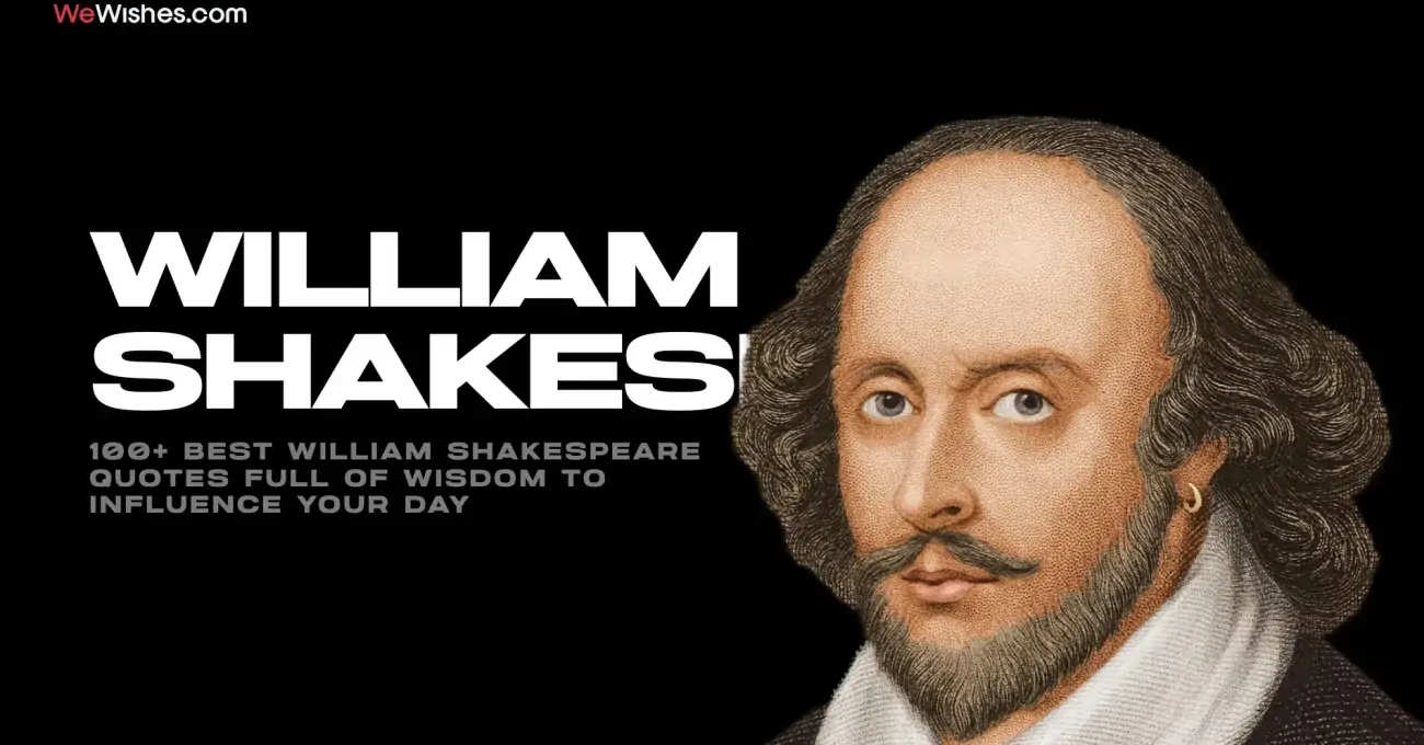 100+ Best William Shakespeare Quotes Full of Wisdom to Influence Your Day (2025)