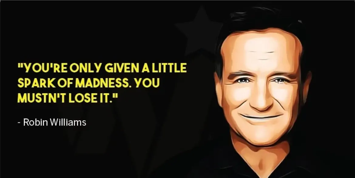 Robin William Inspirational Quote about life