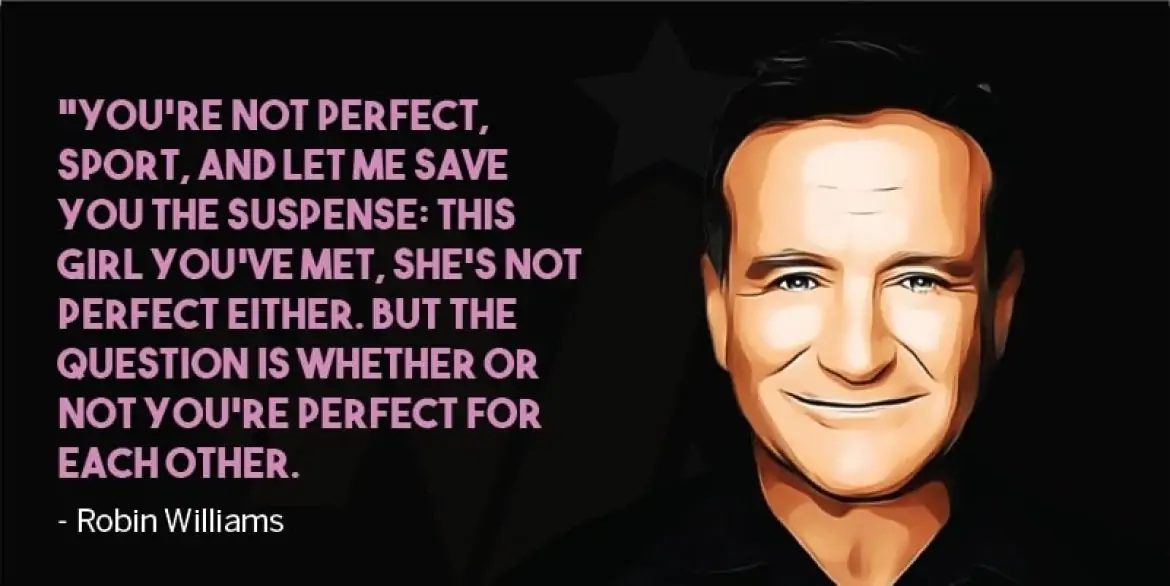Robin William Quote about perfection