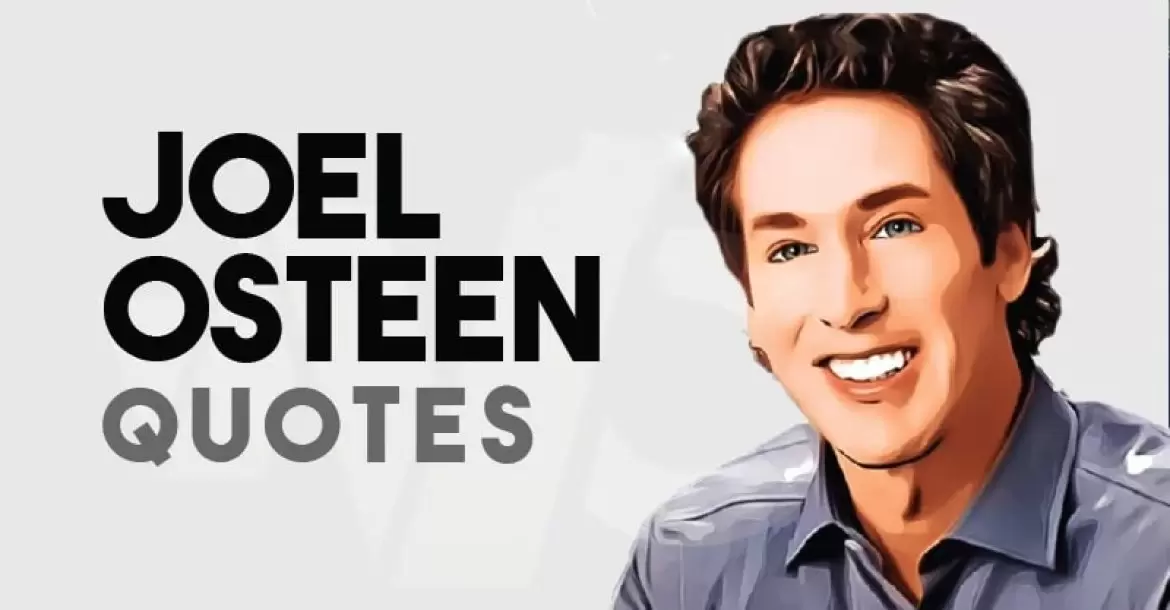 39 Joel Osteen Quotes on Hope, Love, and Success