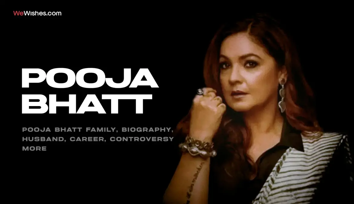 Pooja Bhatt Family, Biography, Husband, Career, Controversy & More