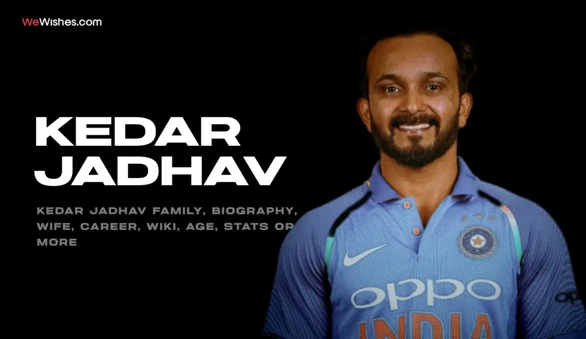 Kedar Jadhav Family, Biography, Wife, Career, Wiki, Age, Stats or More