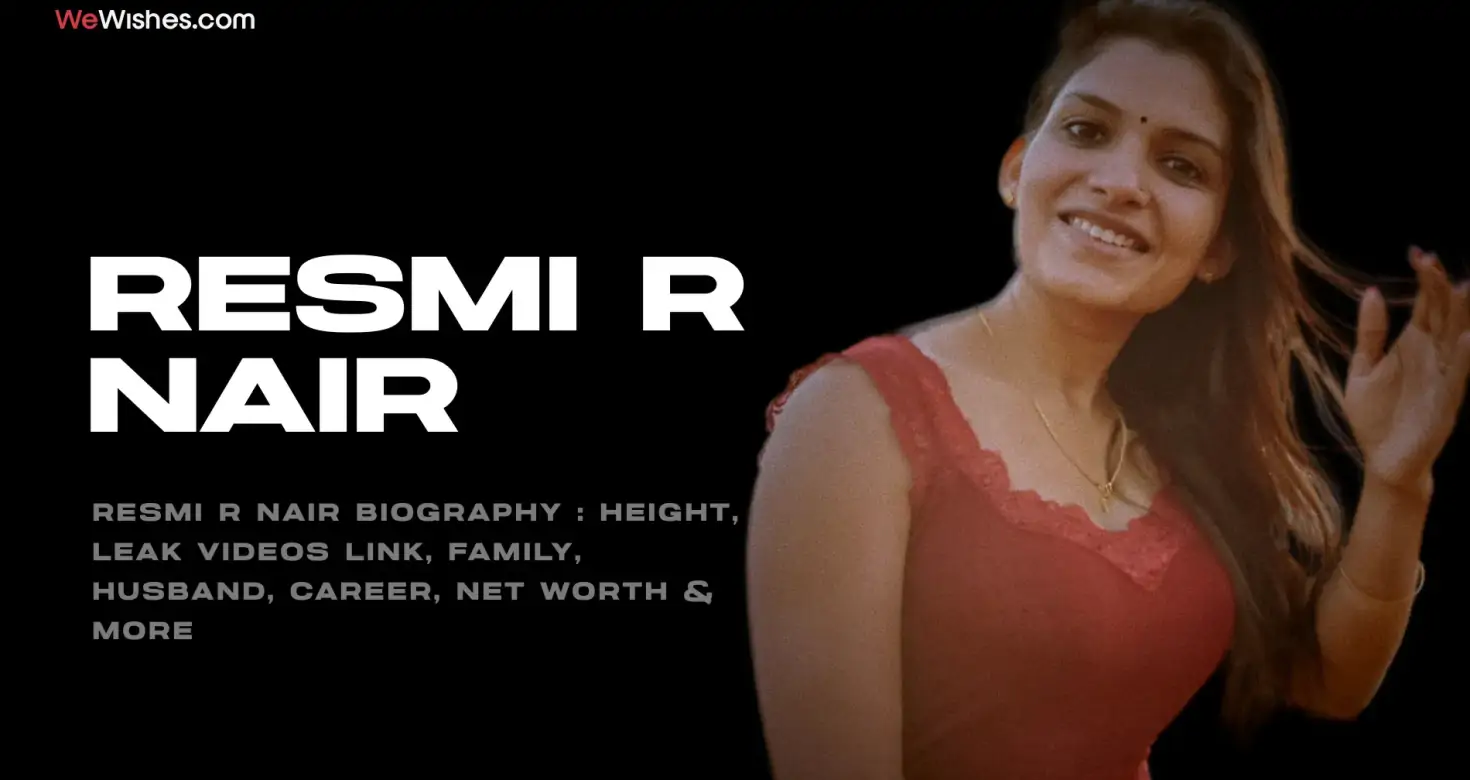 Resmi R Nair Biography : Height, Leak Videos Link, Family, Husband, Career, Net Worth & More
