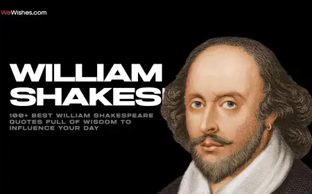 100+ Best William Shakespeare Quotes Full of Wisdom to Influence Your Day (2025) 100+ Best William Shakespeare Quotes Full of Wisdom to Influence Your Day (2025)