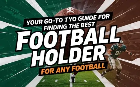 Your Go-To Guide for Finding the Best Football Holder for Any Football Your Go-To Guide for Finding the Best Football Holder for Any Football