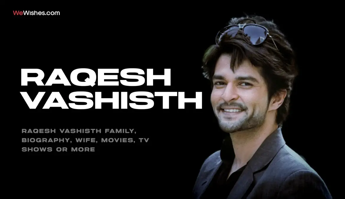 Raqesh Vashisth Family, Biography, Wife, Movies, Tv Shows or More