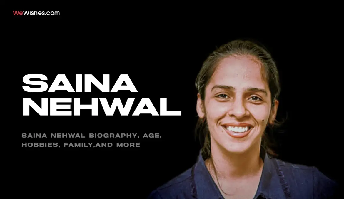 Saina Nehwal Biography, Age, Hobbies, Family,And More