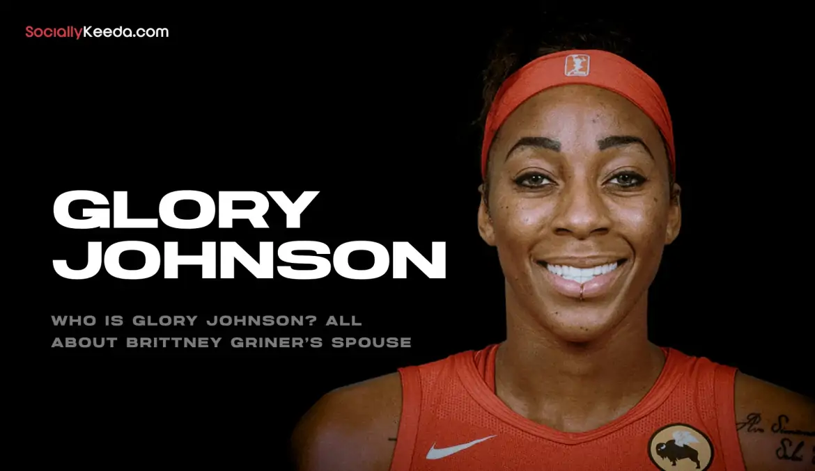 Who is Glory Johnson? All About Brittney Griner’s Spouse