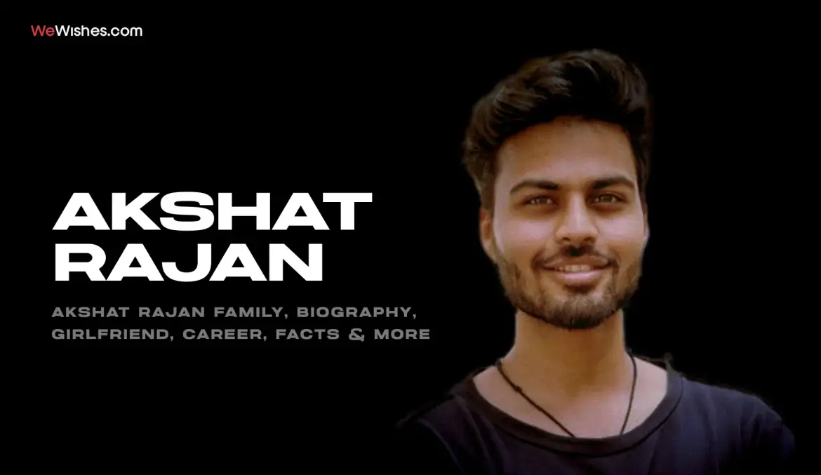 Akshat Rajan Family, Biography, Girlfriend, Career, Facts & More
