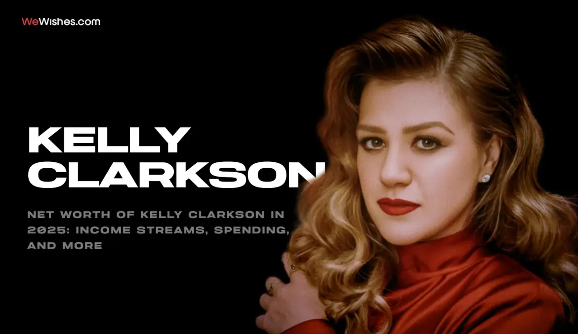Net Worth Of Kelly Clarkson in 2025: Income Streams, Spending, And More